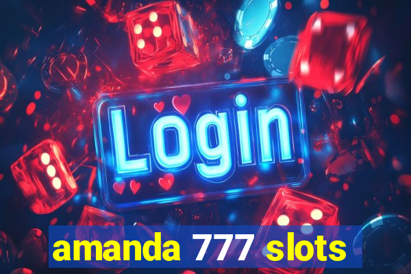 amanda 777 slots